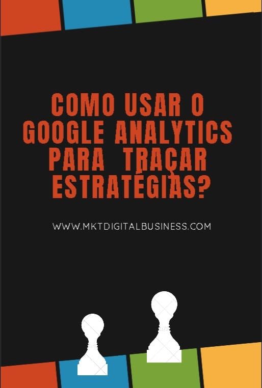 Analytics para olhar os dados e traçar estratégias